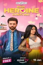 Badi Heroine Banti Hai Hindi All Season Complete Watch Online HD Print Free Download