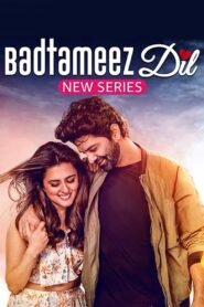 Badtameez Dil Hindi Season Complete Watch Online HD Print Free Download