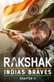 Rakshak India’s Braves Hindi All Seasons Complete Watch Online HD Print Free Download