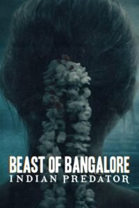 Beast of Bangalore: Indian Predator Hindi Season Complete Watch Online HD Print Free Download