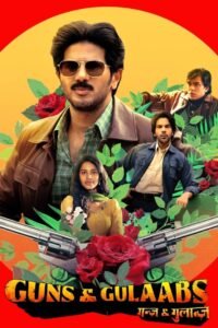 Guns & Gulaabs Hindi Season Complete Watch Online HD Print Free Download