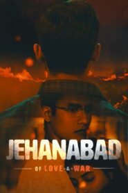 Jehanabad Of Love & War Hindi Season Complete Watch Online HD Print Free Download