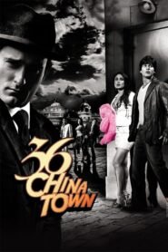 36 China Town Full Movie Watch Online HD Download