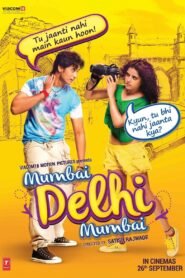 Mumbai Delhi Mumbai Full Movie Watch Online HD Free Download