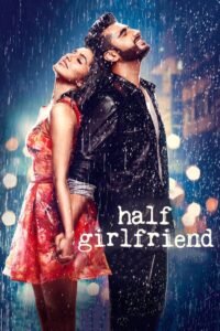 Half Girlfriend Hindi Full Movie Watch Online HD Print Free Download