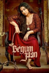 Begum Jaan Hindi Full Movie Watch Online HD Print Free Download