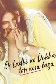 Ek Ladki Ko Dekha Toh Aisa Laga Hindi Full Movie Watch Online HD Print Free Download