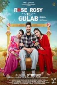 Rose Rosy Te Gulab (2024) Punjabi Full Movie Watch Online HD Print Free Download