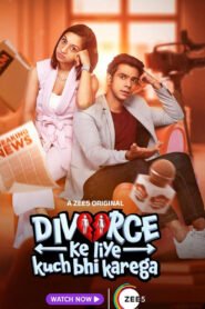 Divorce Ke Liye Kuch Bhi Karega Hindi Season Complete Watch Online HD Print Free Download