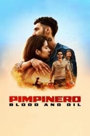 Pimpinero: Blood and Oil (2024) Hindi Dubbed Full Movie Watch Online HD Print Free Download