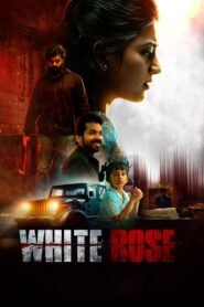 White Rose (2024) Hindi Dubbed Full Movie Watch Online HD Print Free Download